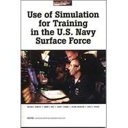 Use of Simulations for Training in the U.S. Navy Surface Force by Yardley, Roland; Thie, Harry; Schank, John F.; Galegher, Jolene; Riposo, Jessie L., 9780833034816