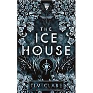 The Ice House by Clare, Tim, 9781786894816