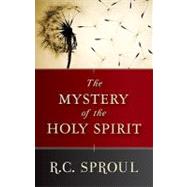 The Mystery of the Holy Spirit by Sproul, R. C., Sr., 9781845504816