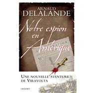 Notre espion en Amrique by Arnaud Delalande, 9782246764816