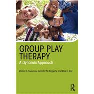 Group Play Therapy: A Dynamic Approach by Sweeney; Daniel S., 9780415624817