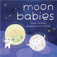 Moon Babies by Jameson, Karen; Hevron, Amy, 9780525514817