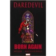 DAREDEVIL: BORN AGAIN by Miller, Frank; Mazzucchelli, David; Mazzucchelli, David, 9780785134817