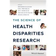 The Science of Health Disparities Research by Dankwa-Mullan, Irene; Pérez-Stable, Eliseo J.; Gardner, Kevin L.; Zhang, Xinzhi; Rosario , Adelaida M., 9781119374817