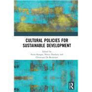 Cultural Policies for Sustainable Development by Kangas; Anita, 9781138494817