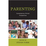 Parenting Contemporary Clinical Perspectives by Tuber, Steven, 9781442254817
