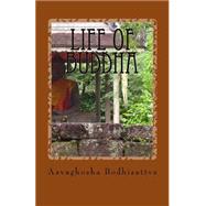 Life of Buddha by Bodhisattva, Asvaghosha; Beal, Samuel, 9781456594817