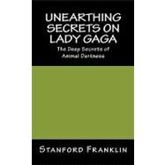 Unearthing Secrets on Lady Gaga by Franklin, Stanford; Kanyane, Chris, 9781461134817