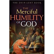 The Merciful Humility of God by Williams, Jane, 9781472954817