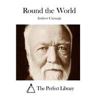 Round the World by Carnegie, Andrew, 9781508754817