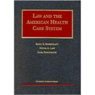 Law & the American Health Care System by Rosenblatt, Rand E.; Law, Sylvia A.; Rosenbaum, Sara, 9781566624817