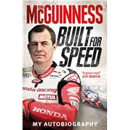 Built for Speed My Autobiography by McGuinness, John, 9781785034817