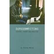 Screenwriting : History, Theory, and Practice by Maras, Steven, 9781905674817