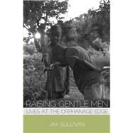 Raising Gentle Men by Sullivan, Jay, 9781934074817