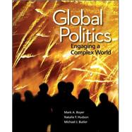 Global Politics Engaging a Complex World by Boyer, Mark; Hudson, Natalie; Butler, Michael, 9780078024818