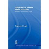 Globalization and the Indian Economy: Roadmap to a Convertible Rupee by Nayak; Satyendra S., 9780415544818