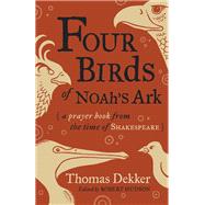 Four Birds of Noah's Ark by Dekker, Thomas; Hudson, Robert, 9780802874818
