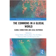 The Commons in a Glocal World: Global Connections and Local Responses by Haller; Tobias, 9781138484818