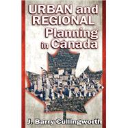 Urban and Regional Planning in Canada by Cullingworth,J. Barry, 9781412854818