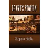 Grant's Station by Hobbs, Stephen, 9781609104818