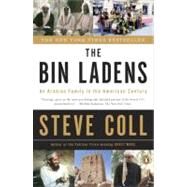 The Bin Ladens An Arabian Family in the American Century by Coll, Steve, 9780143114819