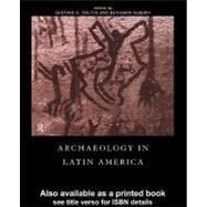Archaeology in Latin America by Alberti, Benjamin; Politis, Gustavo G., 9780203984819