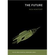 The Future by Montfort, Nick, 9780262534819