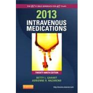 Intravenous Medications 2013: A Handbook for Nurses and Health Professionals by Gahart, Betty L., R.N.; Nazareno, Adrienne R., 9780323084819