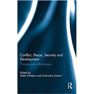 Conflict, Peace, Security and Development: Theories and Methodologies by Hintjens; Helen, 9780415844819