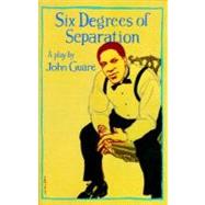 Six Degrees of Separation A Play by Guare, John, 9780679734819