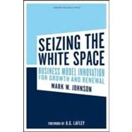Seizing the White Space by Johnson, Mark W., 9781422124819