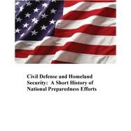 Civil Defense and Homeland Security by U.S. Department of Homeland Security, 9781508734819