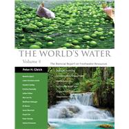 The World's Water by Gleick, Peter H.; Ajami, Newsha (CON); Christian-Smith, Juliet (CON); Cooley, Heather (CON); Donnelly, Kristina (CON), 9781610914819