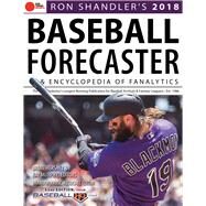 Ron Shandlers 2018 Baseball Forecaster & Encyclopedia of Fanalytics by Hershey, Brent; Kruse, Brandon; Murphy, Ray; Shandler, Ron, 9781629374819