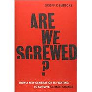 Are We Screwed? by Dembicki, Geoff, 9781632864819