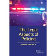 The Legal Aspects of Policing by Sanborn, Joseph, 9781634604819