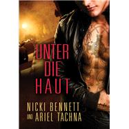 Unter die Haut by Bennett, Nicki; Reifgens, Heike, 9781644054819