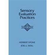 Sensory Evaluation Practices by Stone, Herbert; Sidel, Joel L., 9780126724820