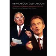 New Labour, Old Labour: The Wilson and Callaghan Governments 1974-1979 by Hickson, Kevin; Seldon, Anthony, 9780203494820