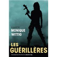 Les Guerilleres by Wittig, Monique, 9780252074820