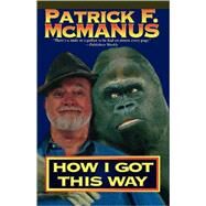 How I Got This Way by McManus, Patrick F., 9780805034820
