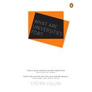 What are Universities For? by Collini, Stefan, 9781846144820
