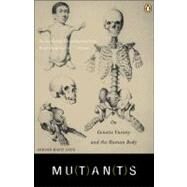 Mutants : On Genetic Variety and the Human Body by Leroi, Armand Marie, 9780142004821