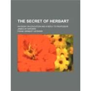 The Secret of Herbart by Hayward, Frank Herbert, 9780217104821