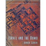 Israel and the Bomb by Cohen, Avner, 9780231104821