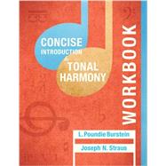 Concise Introduction to Tonal Harmony by Burstein, L. Poundie; Straus, Joseph N., 9780393264821