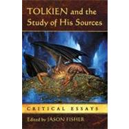 Tolkien and the Study of His Sources by Fisher, Jason, 9780786464821