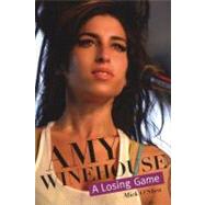 Amy Winehouse A Losing Game by O'Shea, Mick, 9780859654821