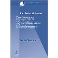 Rad Tech's Guide to Equipment Operation and Maintenance by Seeram, Euclid, 9780865424821