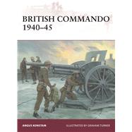 British Commando 194045 by Konstam, Angus; Turner, Graham, 9781472814821